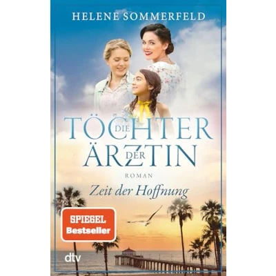 Abbildung von Die Töchter der Ärztin: Zeit Hoffnung neue Reihe Bestseller Autorin ›Ärztin‹ Trilogie geht weiter! (Die Thomasius Schwestern, Band 2)