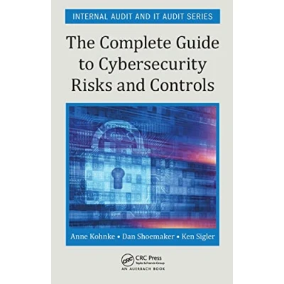Abbildung von The Complete Guide to Cybersecurity Risks and Controls (Internal Audit It Audit)