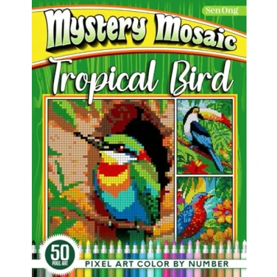 Abbildung von Tropical Bird Mystery Mosaics Color by Number: 50 Pixel Art Scenes for Nature Enthusiasts
