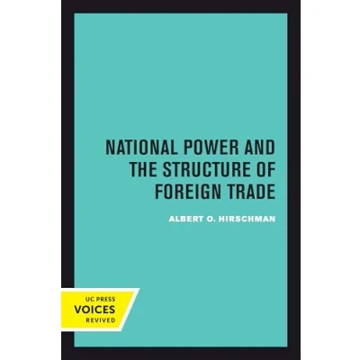 Abbildung von National Power and the Structure of Foreign Trade (The Politics International Economy, Band 1)