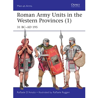 Abbildung von Roman Army Units in the Western Provinces (1): 31 BCAD 195 (Men at Arms, Band 506)