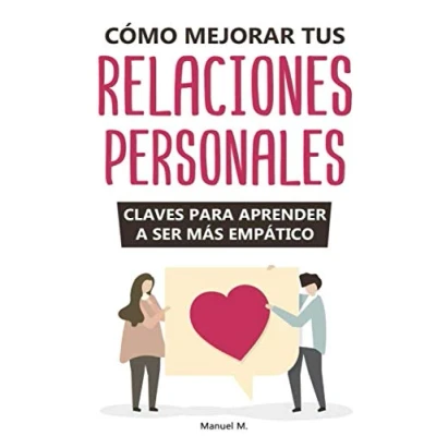 Abbildung von Cómo mejorar tus relaciones personales: Claves para aprender a ser más empático