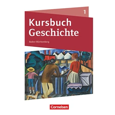Abbildung von Kursbuch Geschichte Baden Württemberg Neue Ausgabe Band 1: Schulbuch