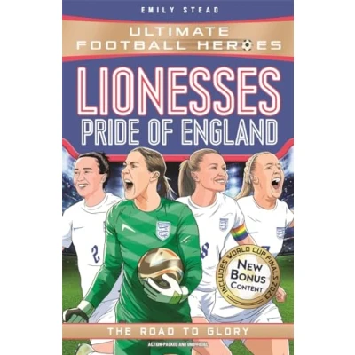 Abbildung von Lionesses: Pride of England; The Road to Glory (Ultimate Football Heroes)