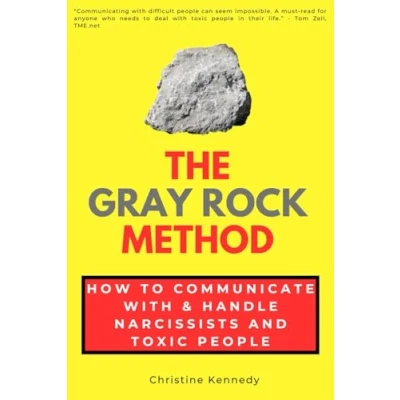 Abbildung von The Gray Rock Method: How to Communicate With &amp; Handle Narcissists and Toxic People (Understanding Narcissism)