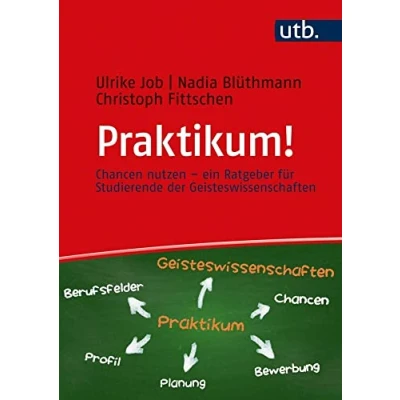 Abbildung von Praktikum!: Chancen nutzen ein Ratgeber für Studierende der Geisteswissenschaften