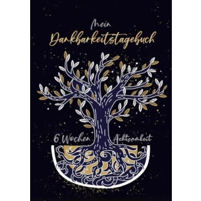Abbildung von Mein Dankbarkeitstagebuch 6 Wochen Achtsamkeit: Dankbarkeitsbuch zum ausfüllen Stimmungstagebuch mit schönen Zitaten Dankbarkeit und Freude entdecken erleben