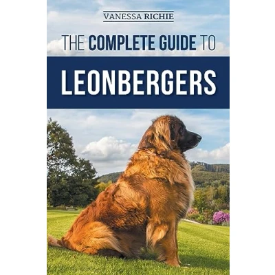 Abbildung von The Complete Guide to Leonbergers: Selecting, Training, Feeding, Exercising, Socializing, and Loving Your New Leonberger Puppy