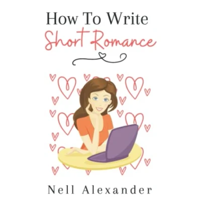 Abbildung von How to Write Short Romance: The quick and easy guide writing Instalove