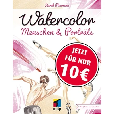Abbildung von Watercolor Menschen &amp; Porträts (mitp Kreativ): Mit Schritt für Anleitungen