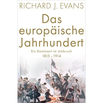 Abbildung von Das europäische Jahrhundert: Ein Kontinent im Umbruch 1815 1914
