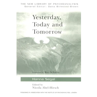 Abbildung von Yesterday, Today and Tomorrow (The New Library of Psychoanalysis)