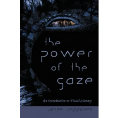 Abbildung von the Power of Gaze: An Introduction to Visual Literacy (New Literacies and Digital Epistemologies, Band 20)
