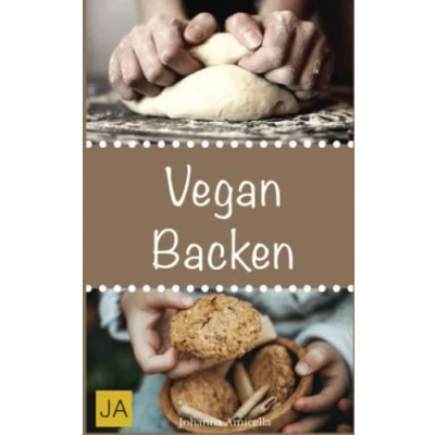 Abbildung von Vegan Backen: Leckere und einfach vegane Rezepte zum Backen von Kuchen, Plätzchen, Keksen Broten