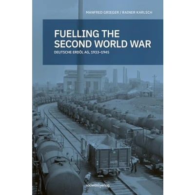 Abbildung von Fueling the second world war: Deutsche Erdöl AG, 1933 1945