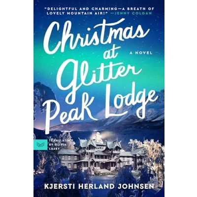 Abbildung von Christmas at Glitter Peak Lodge: A Novel: Heartwarming Holiday Cozy Mystery Set in Snowy Norway