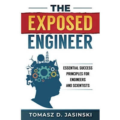 Abbildung von The Exposed Engineer: Essential Success Principles for Engineers and Scientists