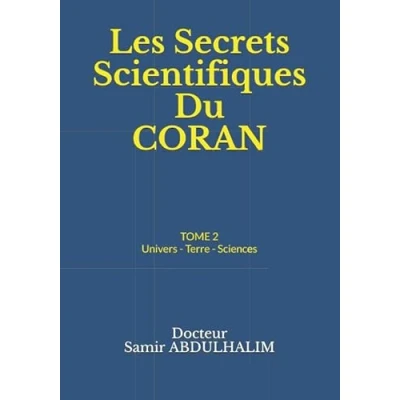 Abbildung von Les Secrets Scientifiques Du CORAN: TOME 2 : Univers Terre Sciences