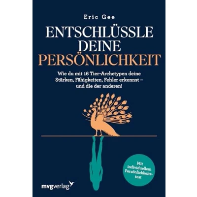 Abbildung von Entschlüssle deine Persönlichkeit: Wie du mit 16 Tier Archetypen Stärken, Fähigkeiten, Fehler erkennst und die der anderen