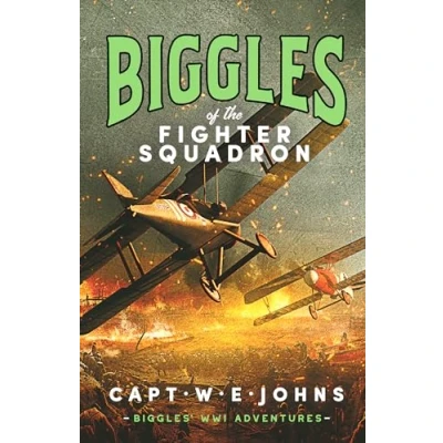 Abbildung von Biggles of the Fighter Squadron (Biggles&#039; WW1 Adventures, 2)