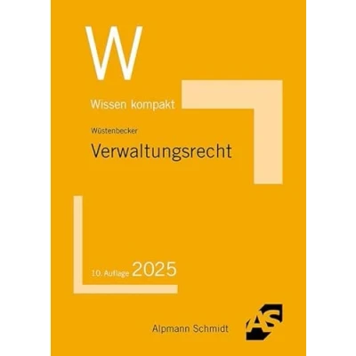 Abbildung von Basiswissen Verwaltungsrecht: Grundlagen des Allgemeinen Verwaltungsrechts und Verwaltungsprozessrechts (Wissen kompakt (ehemals: Basiswissen))