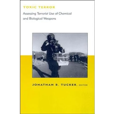 Abbildung von Toxic Terror: Assessing Terrorist Use of Chemical and Biological Weapons (Belfer Center Studies in International Security)