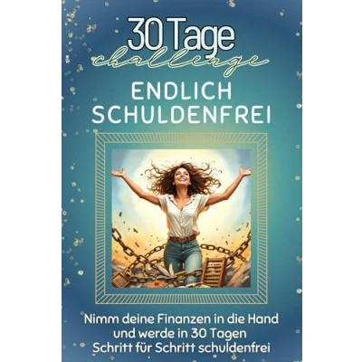 Abbildung von Endlich schuldenfrei Das perfekte Geschenk für Weihnachten und Geburtstag jeden Anlass: Nimm deine Finanzen in die Hand werde 30 Tagen Schritt
