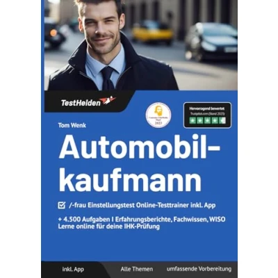 Abbildung von Automobilkaufmann/ frau Einstellungstest Online Testtrainer inkl. App I + 4.500 Aufgaben Erfahrungsberichte, Fachwissen, WISO, Lerne für deine IHK Prüfung ..
