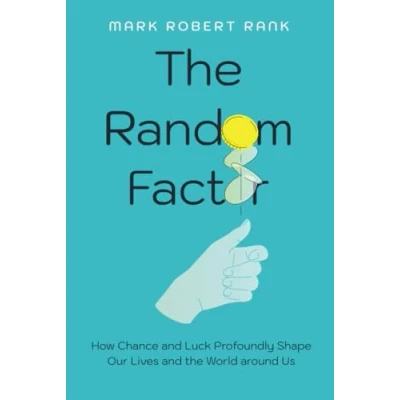 Abbildung von the Random Factor: How Chance and Luck Profoundly Shape Our Lives World Around Us