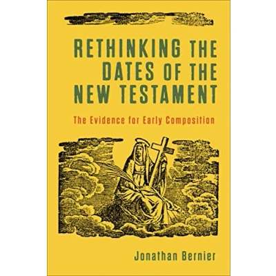 Abbildung von Rethinking The Dates of New Testament: Evidence for Early Composition