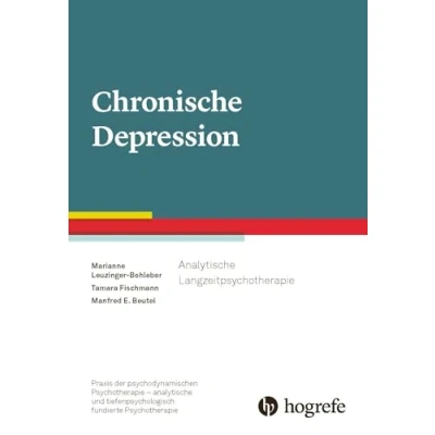 Abbildung von Chronische Depression: analytische Langzeitpsychotherapie (Praxis der psychodynamischen Psychotherapie und tiefenpsychologisch fundierte Psychotherapie)