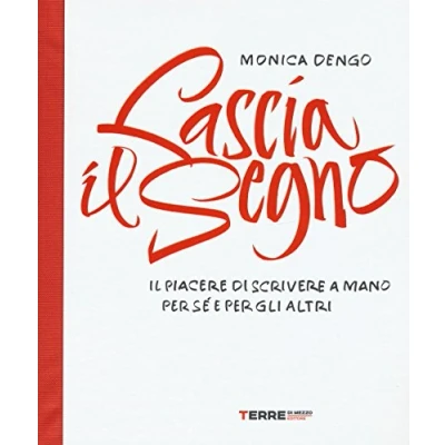 Abbildung von Lascia Il segno. piacere di scrivere a mano per sé e gli altri