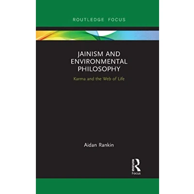 Abbildung von Jainism and Environmental Philosophy: Karma the Web of Life (Routledge Focus on Environment Sustainability)