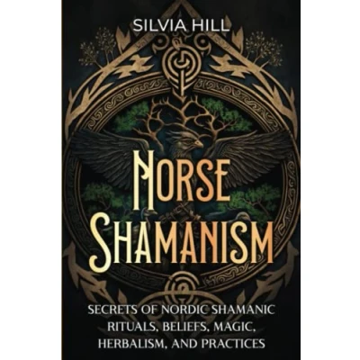 Abbildung von Norse Shamanism: Secrets of Nordic Shamanic Rituals, Beliefs, Magic, Herbalism, and Practices (Scandinavian Spiritual Practices)