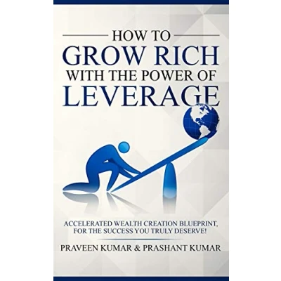 Abbildung von How To Grow Rich with The Power of Leverage (How Create Wealth, Band 5)