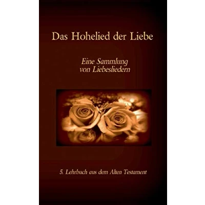 Abbildung von Die Bibel Das Alte Testament Hohelied der Liebe: Einzelausgabe, Großdruck, ohne Kommentar (Die Bücher als Einzelausgabe)