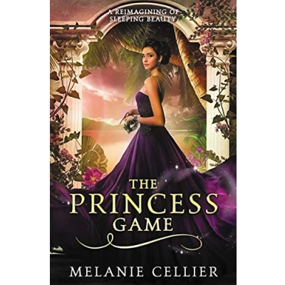 Abbildung von The Princess Game: A Reimagining of Sleeping Beauty (The Four Kingdoms, Band 4)