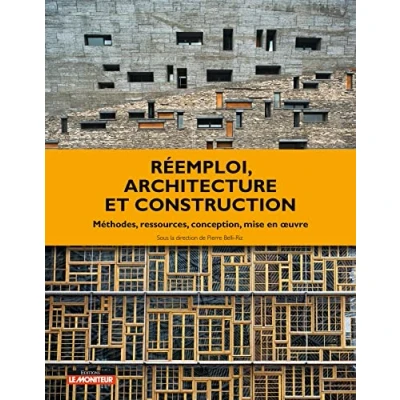Abbildung von Réemploi, architecture et construction: Méthodes, ressources, conception, mise en oeuvre