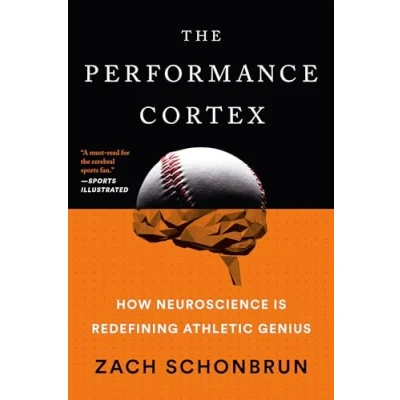 Abbildung von The Performance Cortex: How Neuroscience Is Redefining Athletic Genius