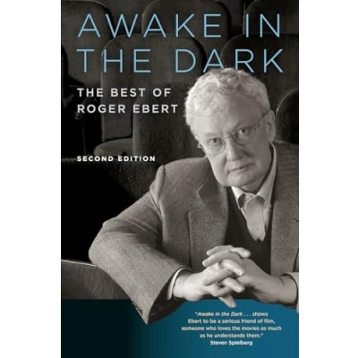 Abbildung von Awake in The Dark: Best of Roger Ebert: Second Edition: Reviews, Essays, and Interviews