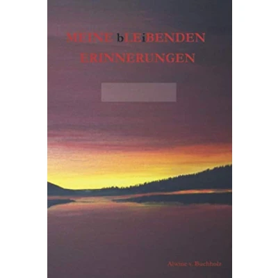 Abbildung von MEINE bLEiBENDEN ERINNERUNGEN: Autobiografie zum selbst schreiben ein tolles Geschenk für einen wunderbaren Menschen. (bLEiBENDE ERINNERUNGEN, Band 1)