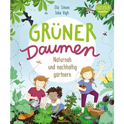 Abbildung von Grüner Daumen Naturnah und nachhaltig gärtnern