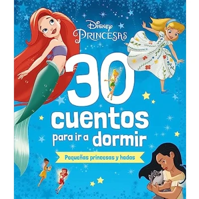 Abbildung von Disney. 30 cuentos para ir a dormir. Pequeñas princesas y hadas: Recopilatorio de (Disney. Princesas)