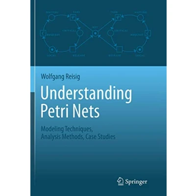 Abbildung von Understanding Petri Nets: Modeling Techniques, Analysis Methods, Case Studies