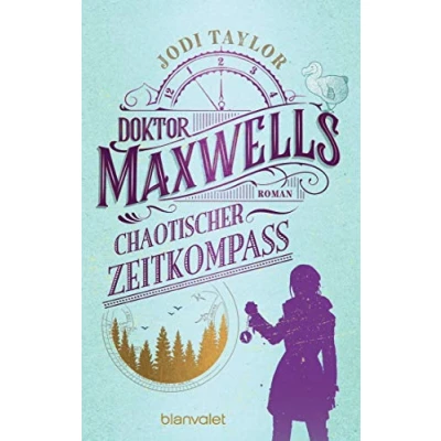 Abbildung von Doktor Maxwells chaotischer Zeitkompass: Roman Urkomische Zeitreiseabenteuer: die fantastische Bestsellerserie aus England (Die Chroniken von St. Mary’s, Band 2)