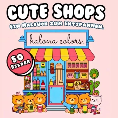 Abbildung von Cute Shops: Ein Malbuch für Erwachsene und Kinder mit 50 niedlichen Motiven perfekt zum Entspannen Kreativwerden