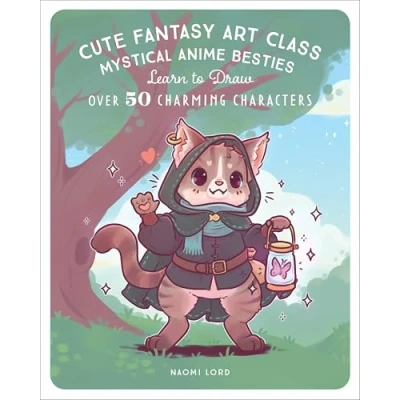Abbildung von Cute Fantasy Art Class: Mystical Anime Besties Learn to Draw over 50 Charming Characters