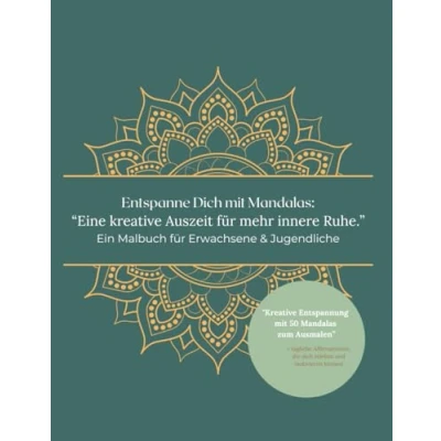Abbildung von Entspanne Dich mit Mandalas: “Eine kreative Auszeit für mehr innere Ruhe.: Ein Malbuch Erwachsene &amp; Jugendliche