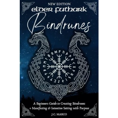 Abbildung von Elder Futhark Bindrunes: A Beginners Guide to Creating Bindrunes + Manifesting &amp; Intention Setting with Purpose
