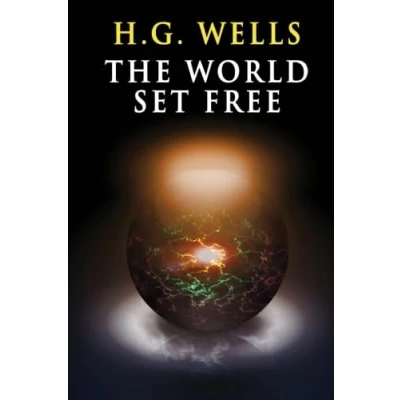 Abbildung von the World Set Free: A Fantasia of Future